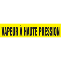 "Vapeur &agrave; Haute Pression" Pipe Markers, Self-Adhesive, 4" H x 24" W, Black on Yellow Auto Electric Service Ltd.